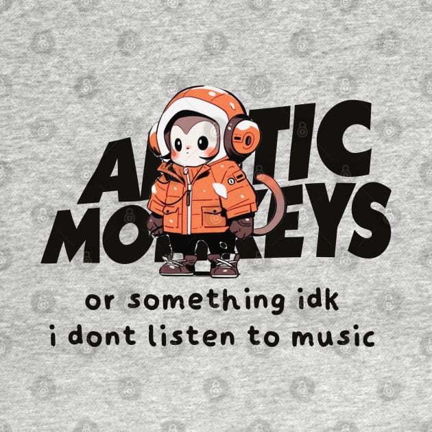 Arctic Monkeys or Something idk i dont listen to music by Tandit Store